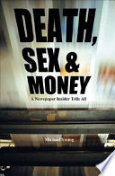 Death, sex & money : life inside a newspaper /