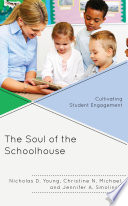 The soul of the schoolhouse : cultivating student engagement /