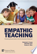 Empathic teaching : promoting social justice in the contemporary classroom /