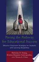 Paving the pathway for educational success : effective classroom strategies for students with learning disabilities /