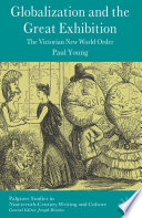 Globalization and the Great Exhibition : The Victorian New World Order /