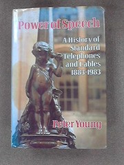 Power of speech : a history of Standard Telephones and Cables, 1883-1983 /