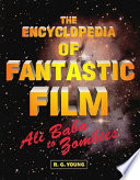 The encyclopedia of fantastic film : Ali Baba to Zombies /