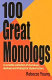 100 great monologs : a versatile collection of monologs, duologs, and triologs for student actors /