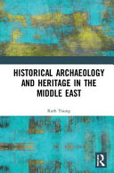Historical archaeology and heritage in the Middle East /
