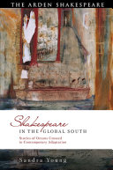 Shakespeare in the global South : stories of oceans crossed in contemporary adaptation /