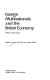 Foreign multinationals and the British economy : impact and policy /