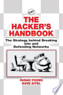 The hacker's handbook : the strategy behind breaking into and defending networks /