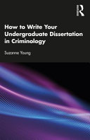 How to write your undergraduate dissertation in criminology /
