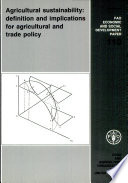 Agricultural sustainability : definition and implications for agricultural and trade policy /
