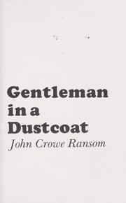 Gentleman in a dustcoat : a biography of John Crowe Ransom /