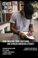 Other people's English : code-meshing, code-switching, and African American literacy /