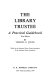 The library trustee : a practical guidebook /