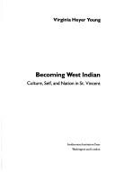 Becoming West Indian : culture, self, and nation in St. Vincent /
