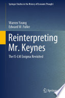 Reinterpreting Mr. Keynes : The IS-LM Enigma Revisited /