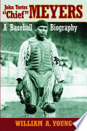 John Tortes "Chief" Meyers : a baseball biography /