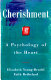 Cherishment : a psychology of the heart /