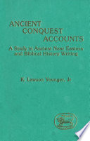 Ancient conquest accounts : a study in ancient Near Eastern and biblical history writing /