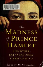 The madness of Prince Hamlet & other extraordinary states of mind /