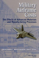 Military airframe costs : the effects of advanced materials and manufacturing processes /