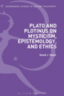 Plato and Plotinus on mysticism, epistemology, and ethics /