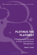 Plotinus the Platonist : a comparative account of Plato and Plotinus' metaphysics /