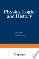 Physics, Logic, and History : Based on the First International Colloquium held at the University of Denver, May 16-20, 1966 /