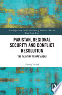 Pakistan, regional security and conflict resolution : the Pashtun 'tribal' areas /