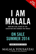 I am Malala : how one girl stood up for education and changed the world  /
