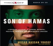 Son of Hamas : a gripping account of terror, betrayal, political intrigue, and unthinkable choices /