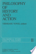 Philosophy of History and Action : Papers Presented at the First Jerusalem Philosophical Encounter December 1974 /