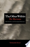 The other within : the Marranos : split identity and emerging modernity /