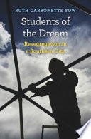 Students of the dream : resegregation in a Southern city /