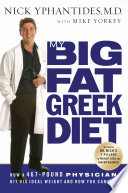 My big fat Greek diet : how a 467-pound physician hit his ideal weight and how you can too /