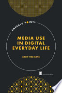 Media use in digital everyday life /