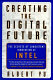 Creating the digital future : the secrets of consistent innovation at Intel /