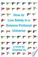 How to live safely in a science fictional universe /