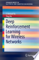 Deep Reinforcement Learning for Wireless Networks /