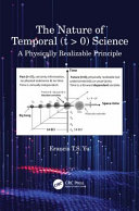 The nature of temporal (t > 0) science : a physically realizable principle /