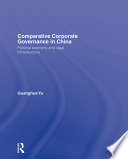 Comparative corporate governance in China : political economy and legal infrastructure /