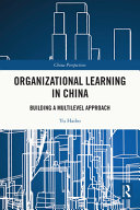 Organizational learning in China : building a multilevel approach /