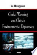 Global warming and China's environmental diplomacy /