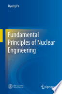 Fundamental Principles of Nuclear Engineering /