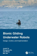 Bionic gliding underwater robots : design, control, and implementation /