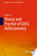 Theory and Practice of GNSS Reflectometry /