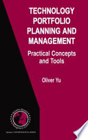 Technology portfolio planning and management : practical concepts and tools /