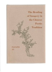 The reading of imagery in the Chinese poetic tradition /