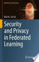 Security and Privacy in Federated Learning /