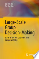 Large-Scale Group Decision-Making : State-to-the-Art Clustering and Consensus Paths /
