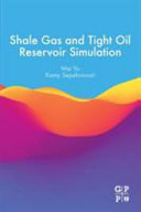 Shale gas and tight oil reservoir simulation /